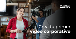 Crea tu primer video corporativo