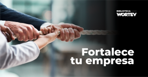 Fortalece tu empresa