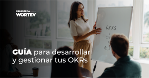Guía para desarrollar y gestionar tus OKR